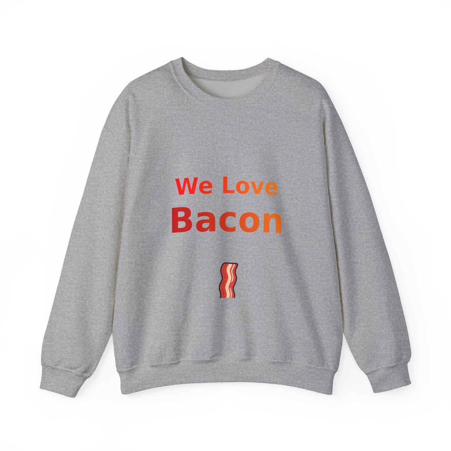 We Love Bacon — Crewneck Sweatshirt (Gildan 18000)