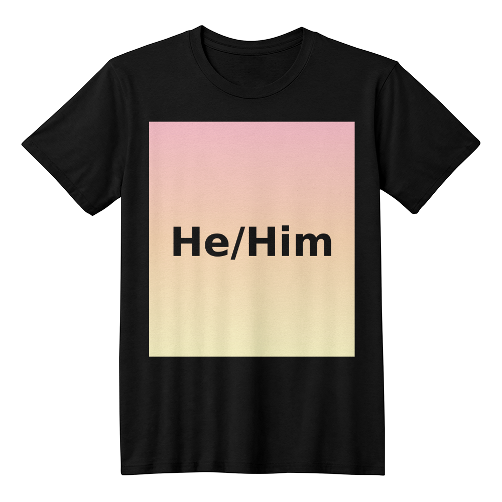 He/Him Pronoun T-shirt – Centered Design