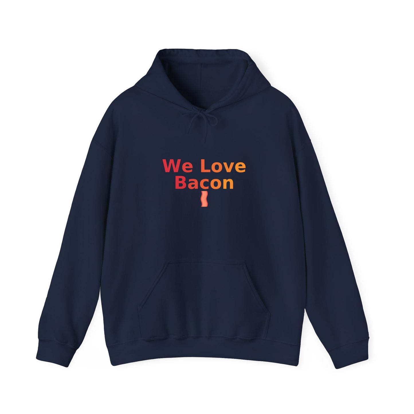 We Love Bacon Hoodie – Funny Bacon Lover Hoodie | GriffTed