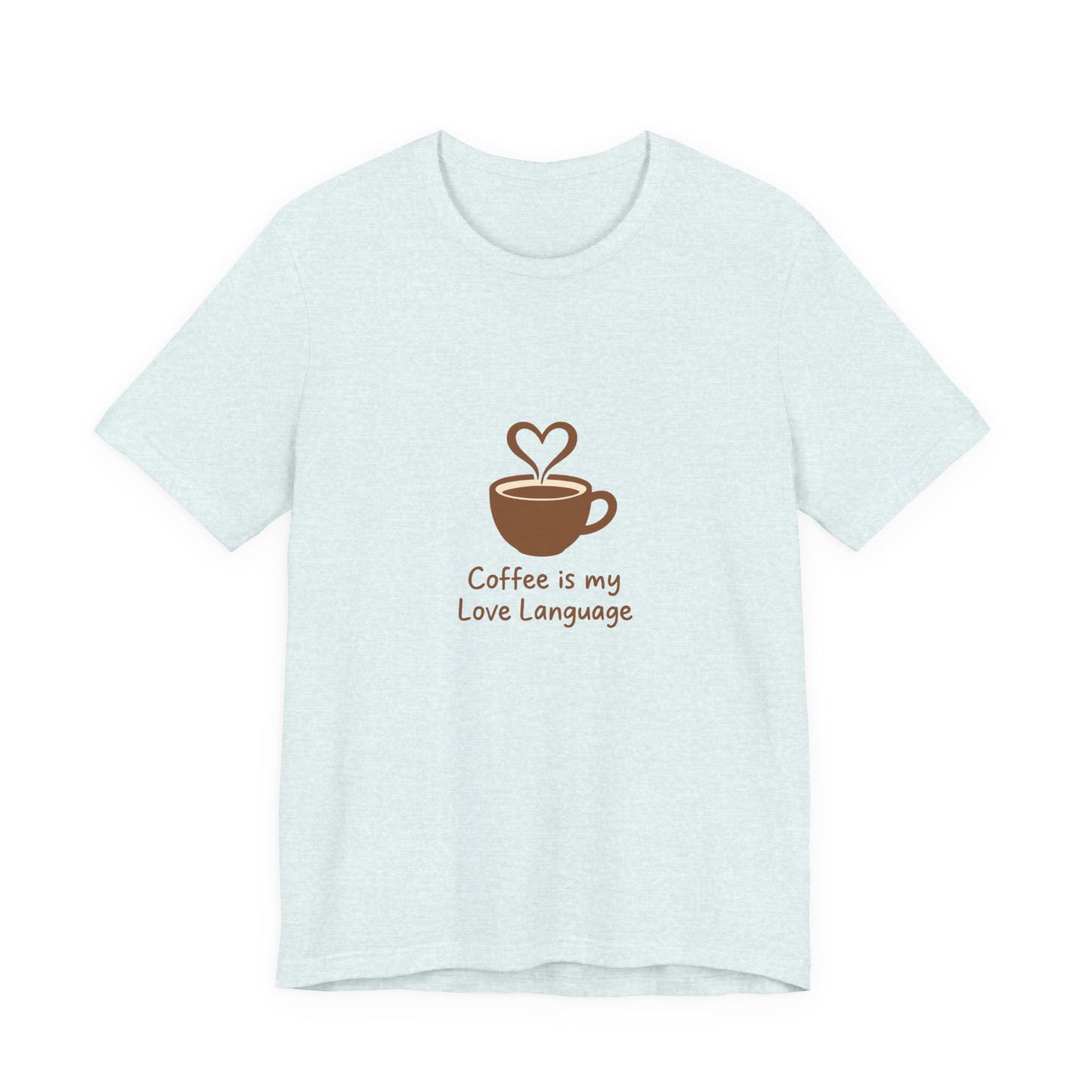 Coffee Is My Love Language Tee – Retro Minimalist Coffee Lovers Unisex T-Shirt