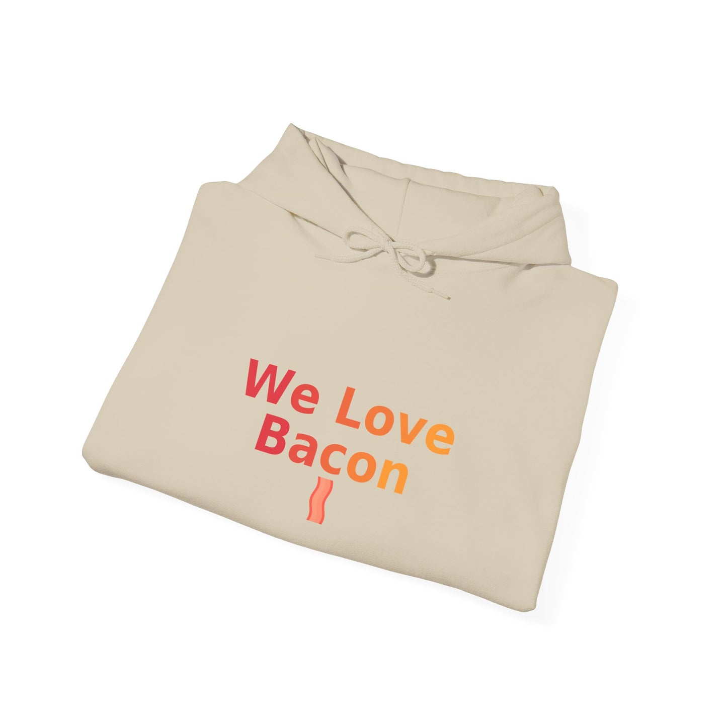We Love Bacon Hoodie – Funny Bacon Lover Hoodie | GriffTed