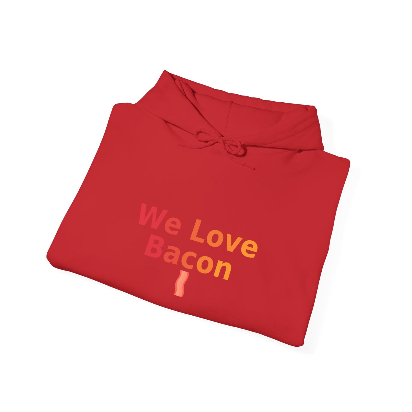 We Love Bacon Hoodie – Funny Bacon Lover Hoodie | GriffTed