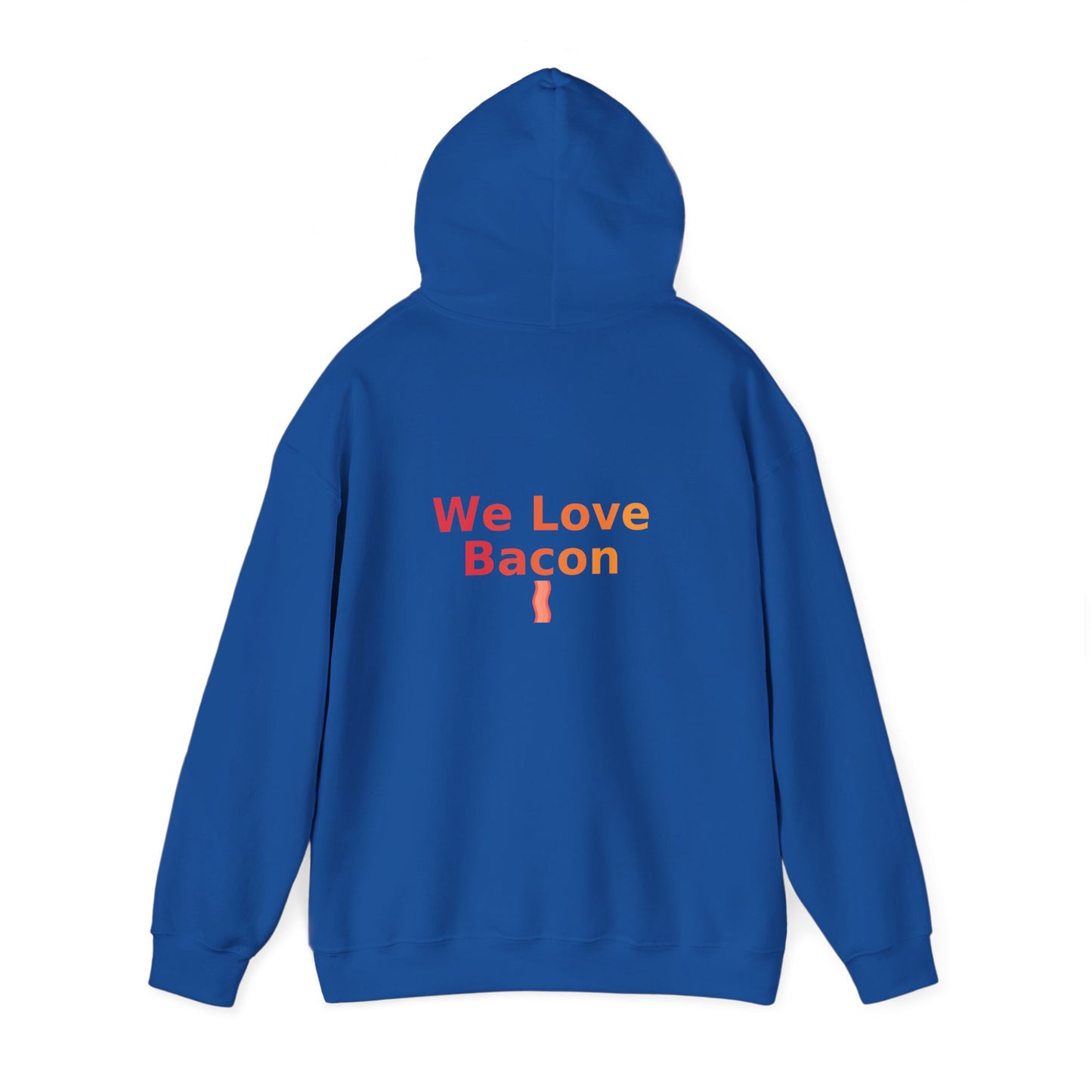 We Love Bacon Hooded Sweatshirt | Cozy Comfort, Unisex Pullover, Perfect for Foodies, Ideal Gift, Casual Wear