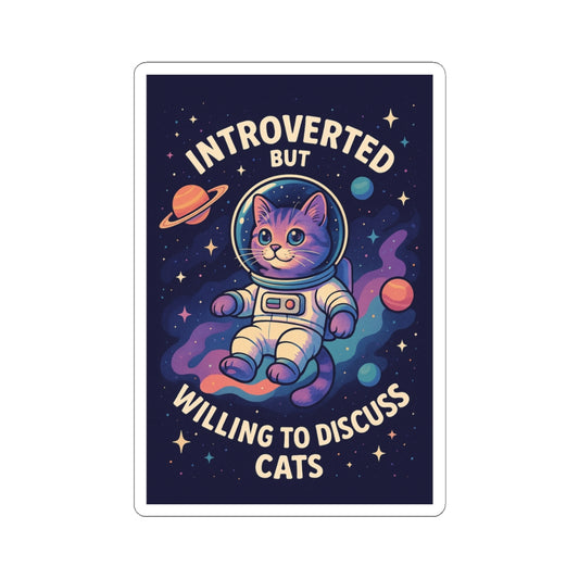 Cute Astronaut Cat Kiss-Cut Stickers, Introverted But Willing to Discuss Space, Laptop Decor, Fun Gift for Cat Lovers