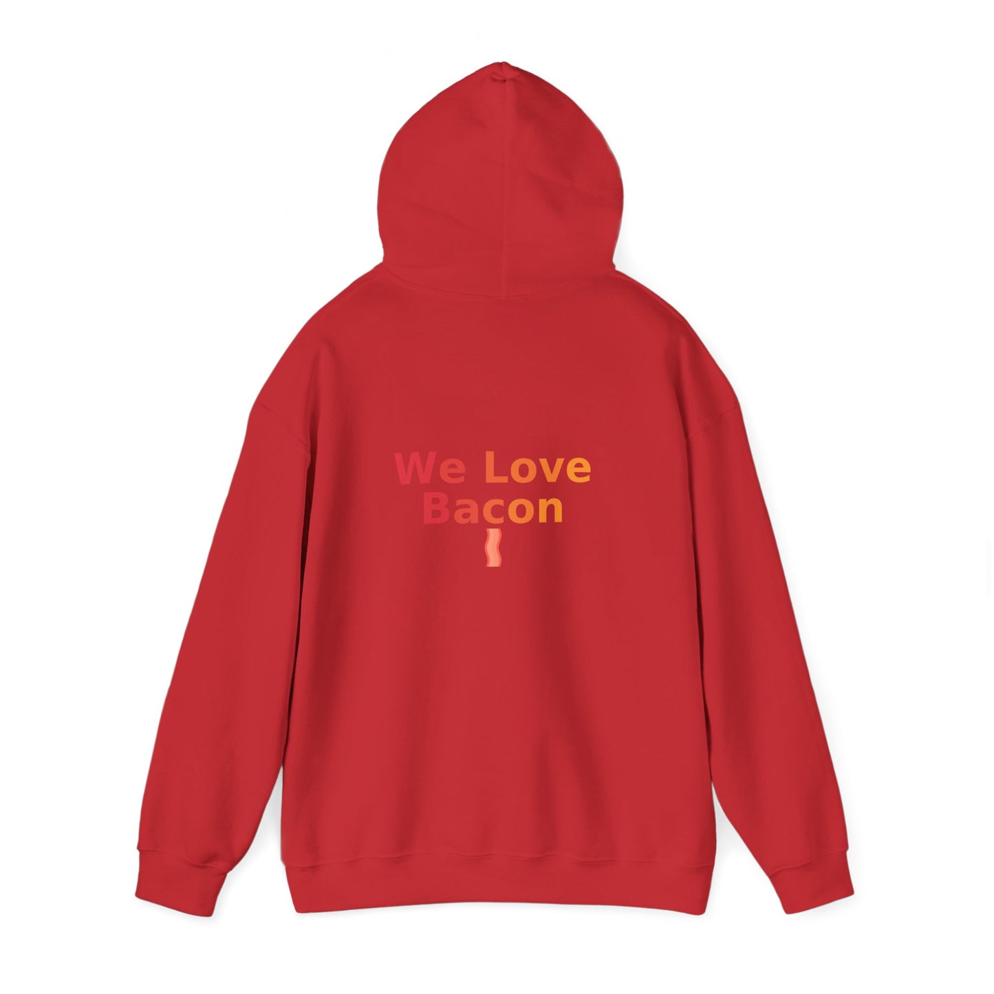 We Love Bacon Hooded Sweatshirt | Cozy Comfort, Unisex Pullover, Perfect for Foodies, Ideal Gift, Casual Wear