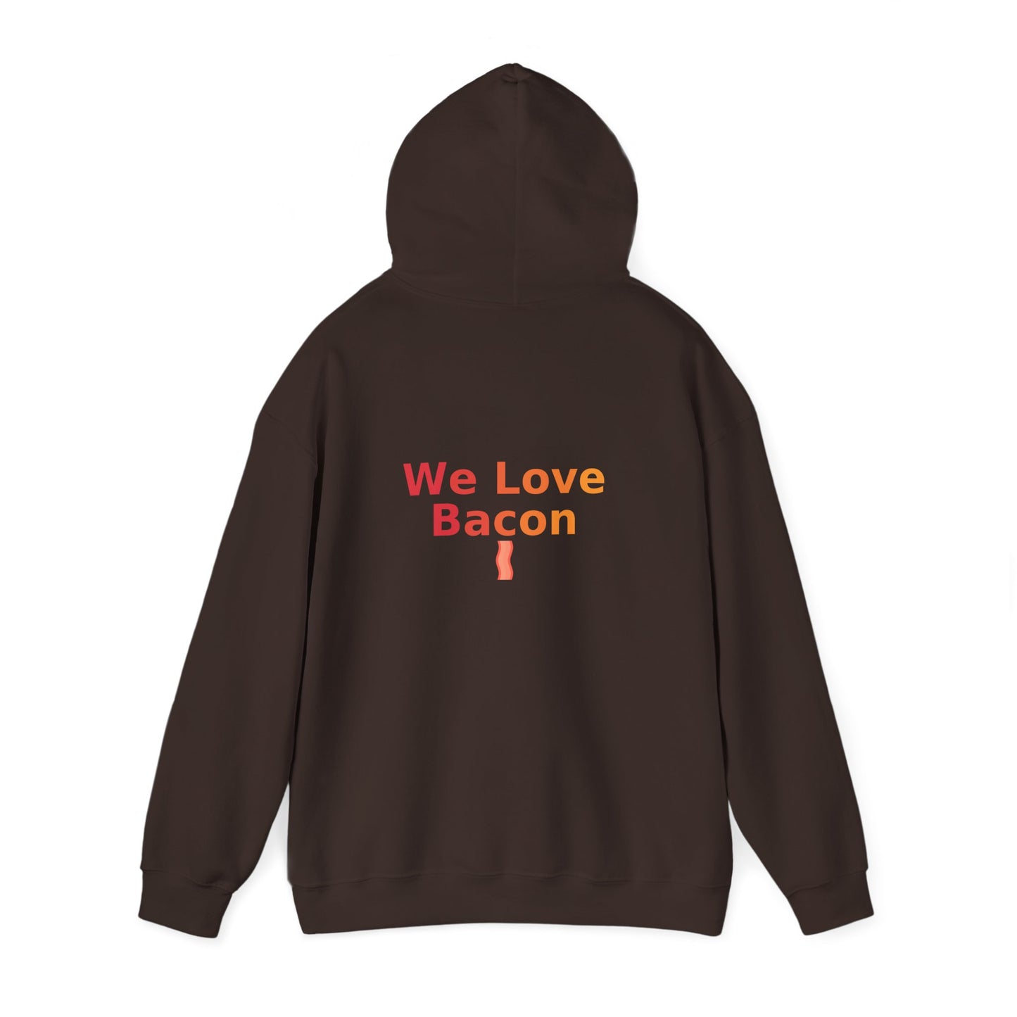 We Love Bacon Hooded Sweatshirt | Cozy Comfort, Unisex Pullover, Perfect for Foodies, Ideal Gift, Casual Wear
