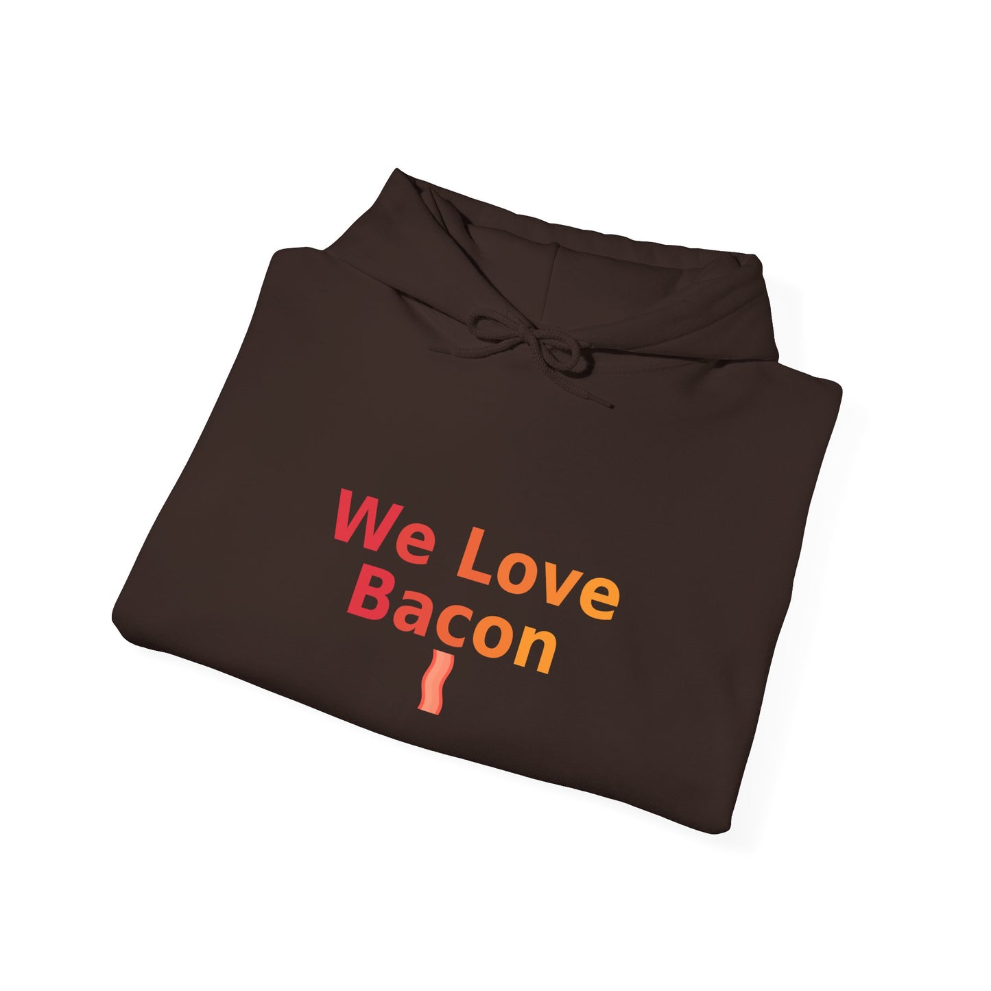 We Love Bacon Hoodie – Funny Bacon Lover Hoodie | GriffTed