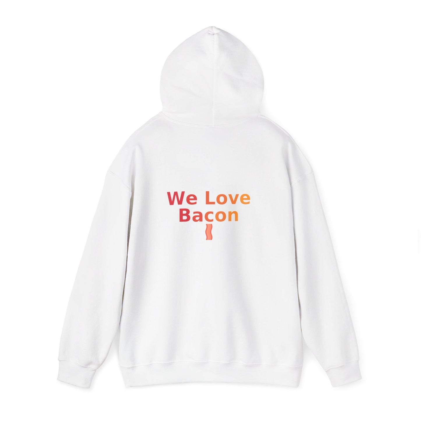 We Love Bacon Hooded Sweatshirt | Cozy Comfort, Unisex Pullover, Perfect for Foodies, Ideal Gift, Casual Wear