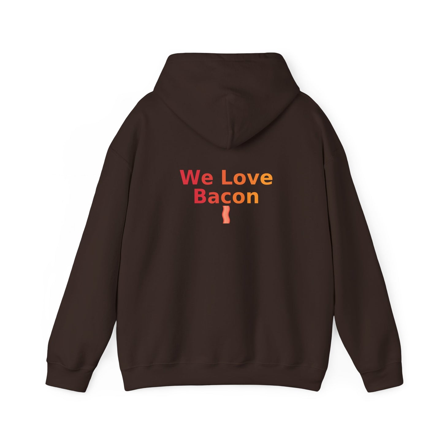 We Love Bacon Hooded Sweatshirt | Cozy Comfort, Unisex Pullover, Perfect for Foodies, Ideal Gift, Casual Wear