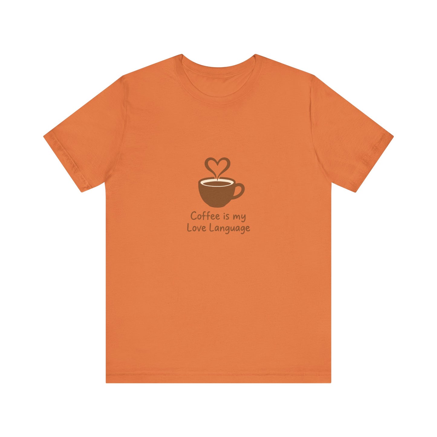 Coffee Is My Love Language Tee – Retro Minimalist Coffee Lovers Unisex T-Shirt