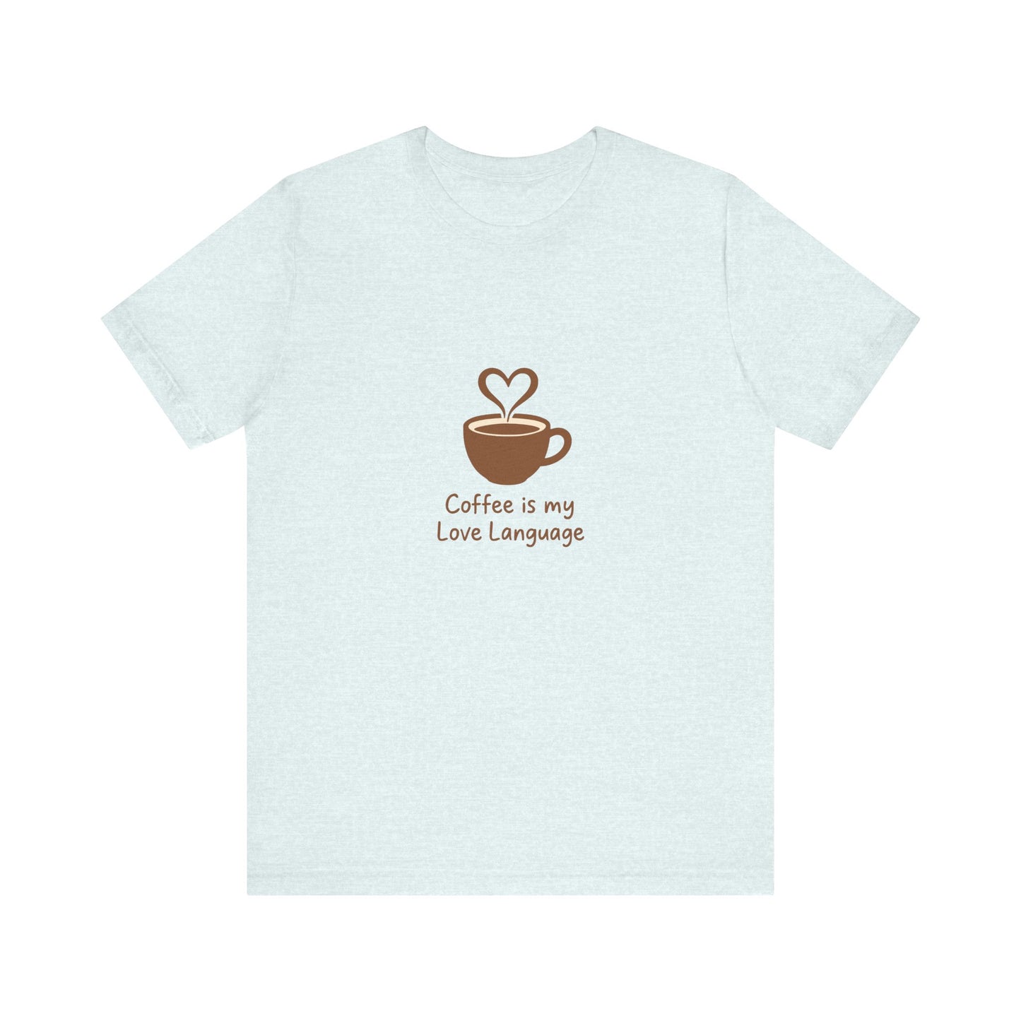Coffee Is My Love Language Tee – Retro Minimalist Coffee Lovers Unisex T-Shirt