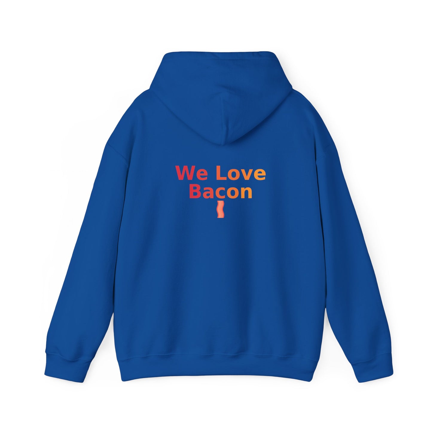 We Love Bacon Hooded Sweatshirt | Cozy Comfort, Unisex Pullover, Perfect for Foodies, Ideal Gift, Casual Wear