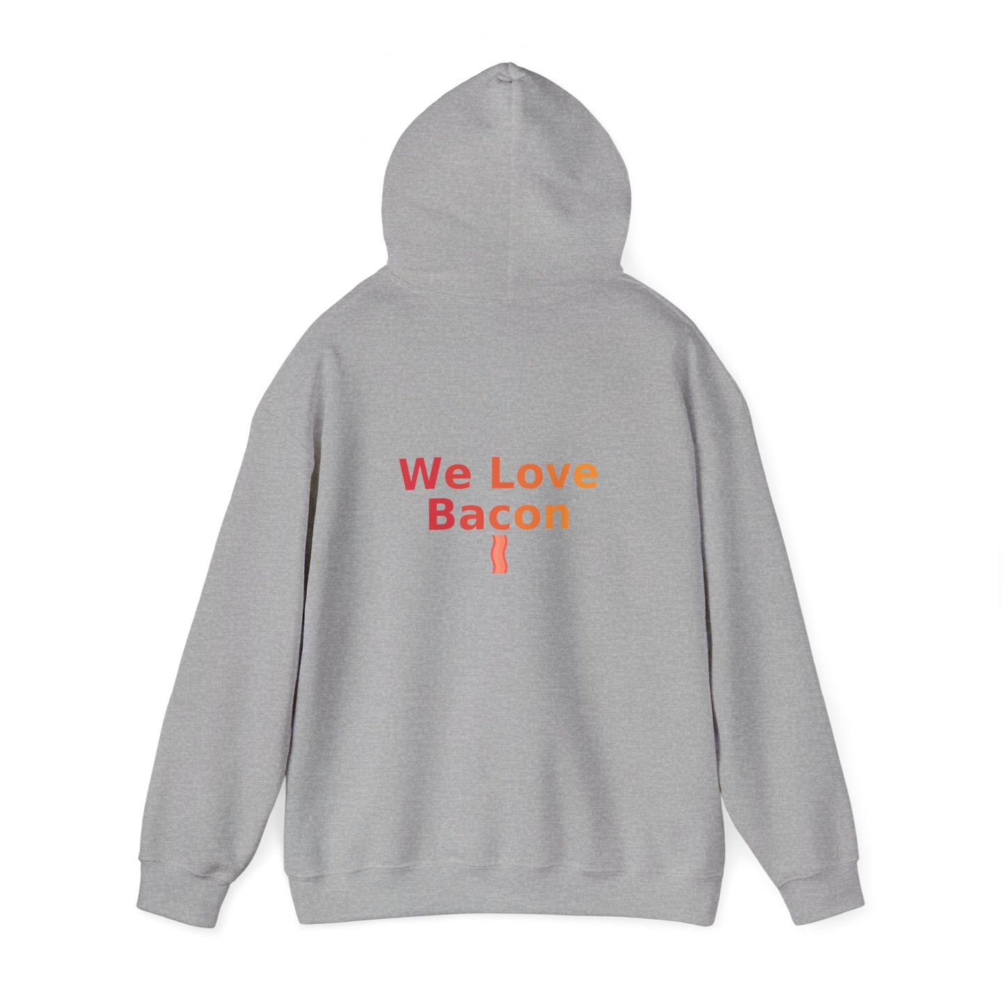 We Love Bacon Hooded Sweatshirt | Cozy Comfort, Unisex Pullover, Perfect for Foodies, Ideal Gift, Casual Wear