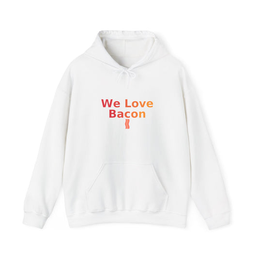 We Love Bacon Hoodie – Funny Bacon Lover Hoodie | GriffTed