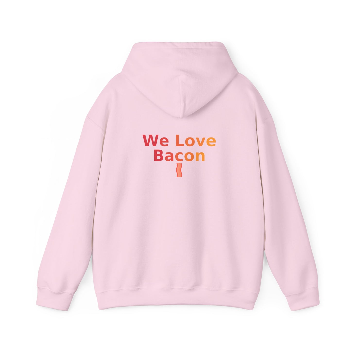 We Love Bacon Hooded Sweatshirt | Cozy Comfort, Unisex Pullover, Perfect for Foodies, Ideal Gift, Casual Wear
