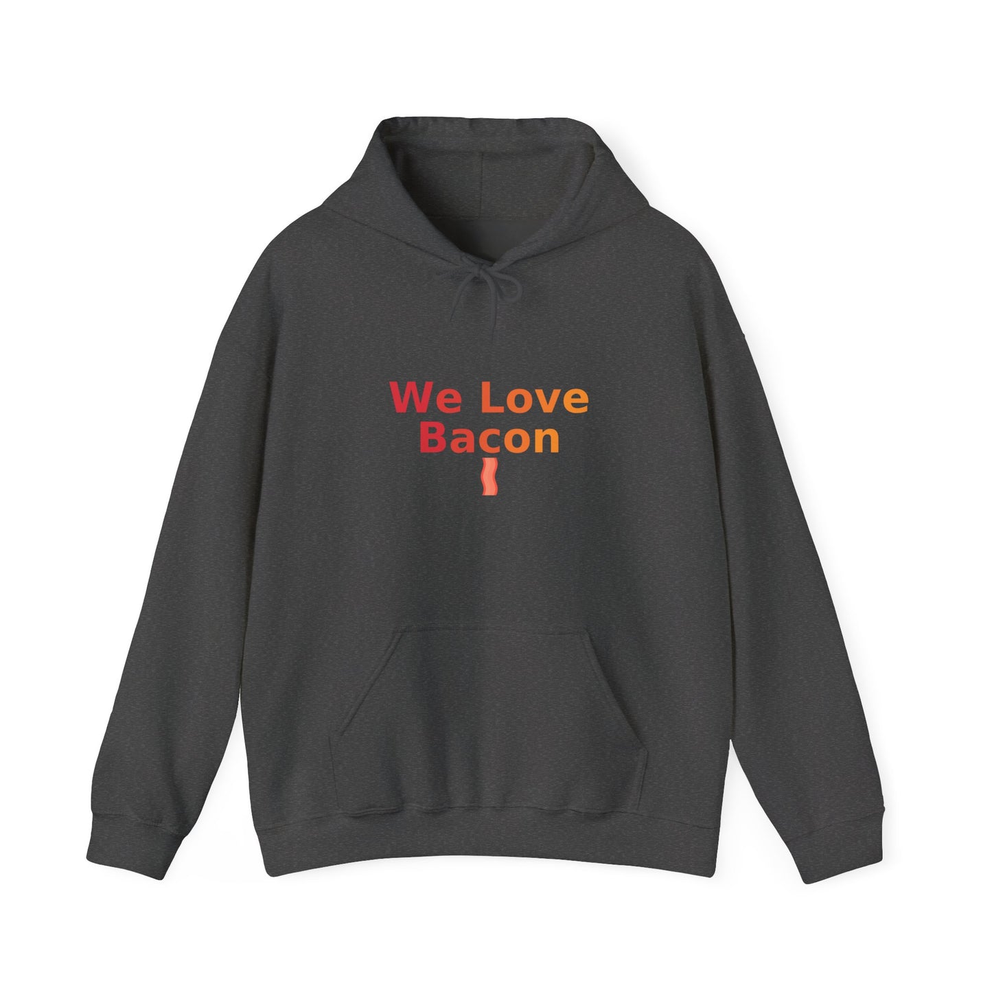 We Love Bacon Hoodie – Funny Bacon Lover Hoodie | GriffTed