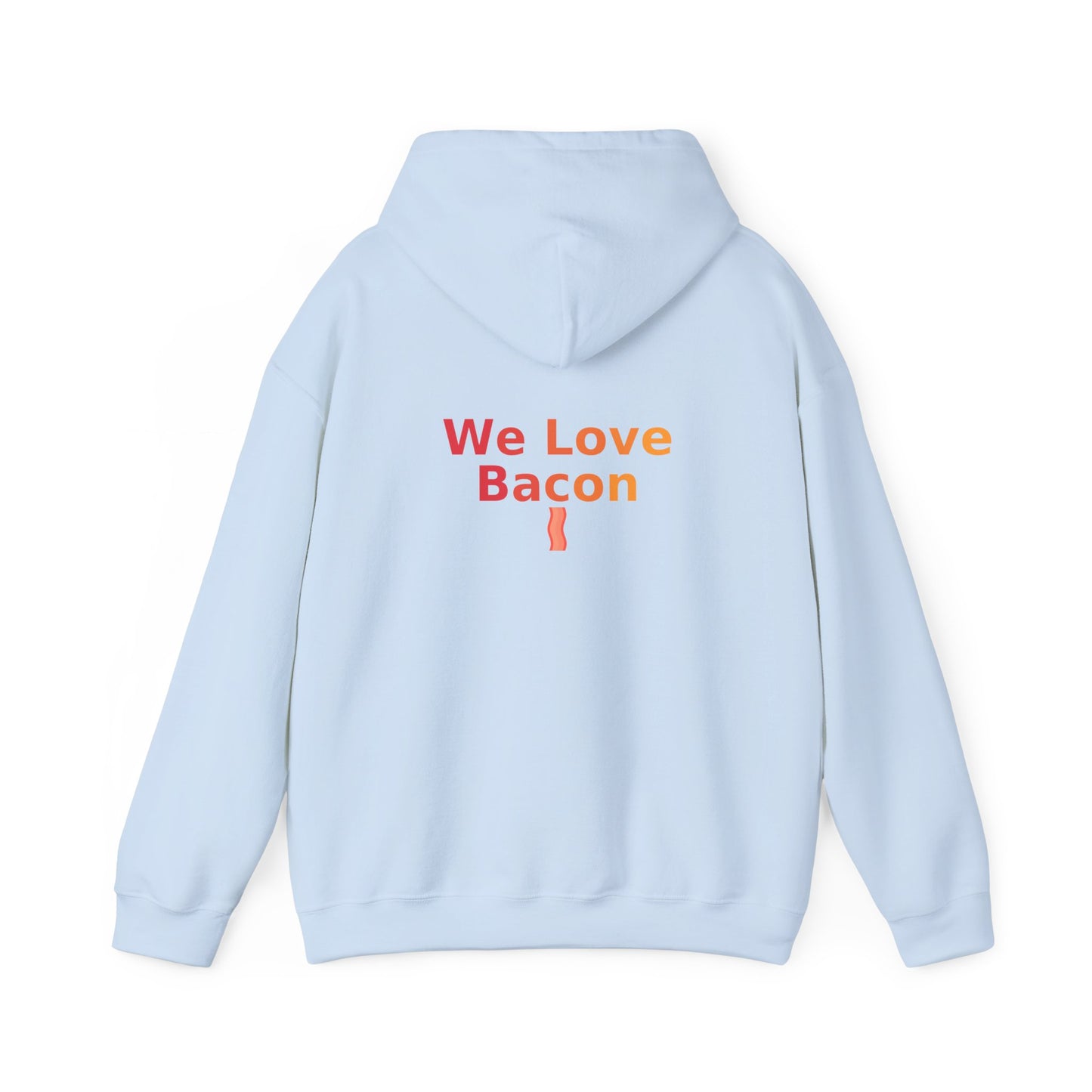We Love Bacon Hooded Sweatshirt | Cozy Comfort, Unisex Pullover, Perfect for Foodies, Ideal Gift, Casual Wear