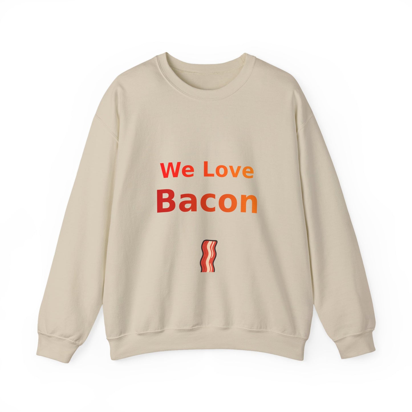 We Love Bacon — Crewneck Sweatshirt (Gildan 18000)