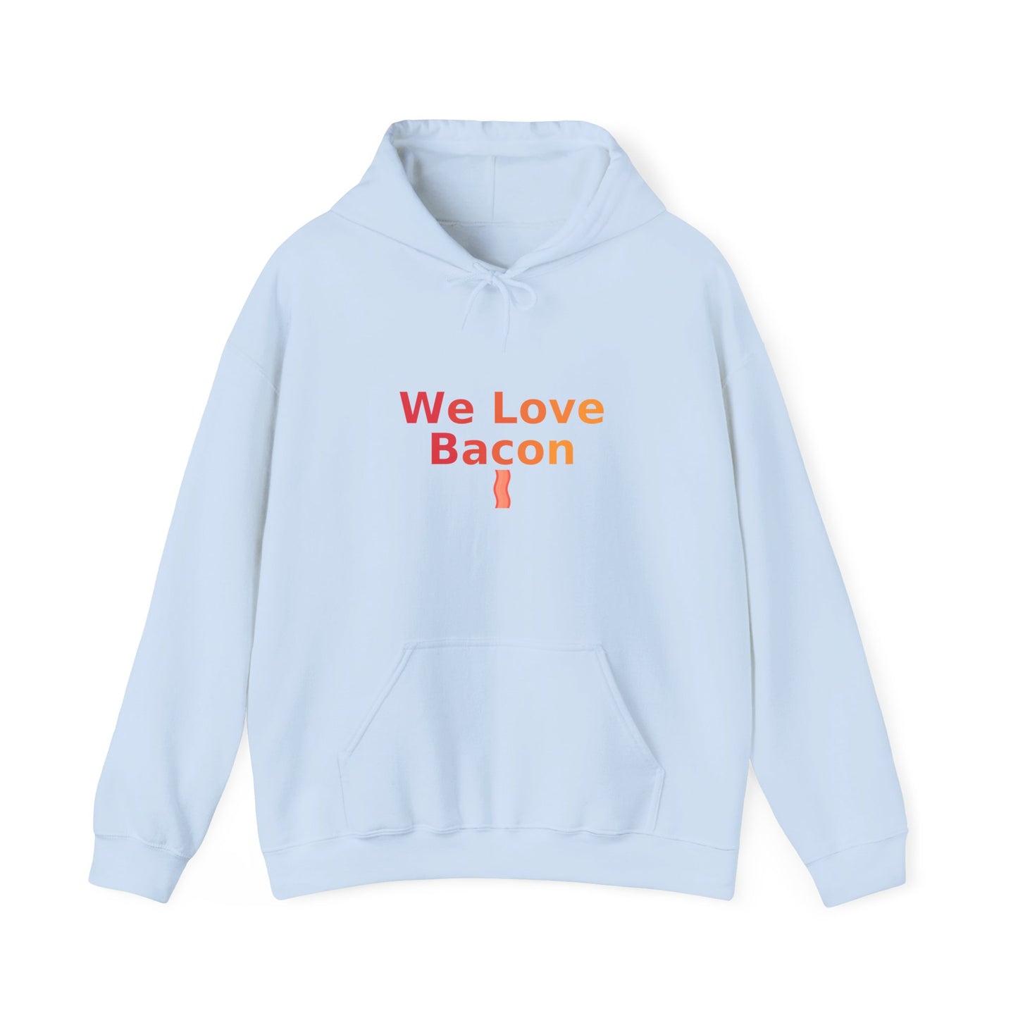We Love Bacon Hoodie – Funny Bacon Lover Hoodie | GriffTed