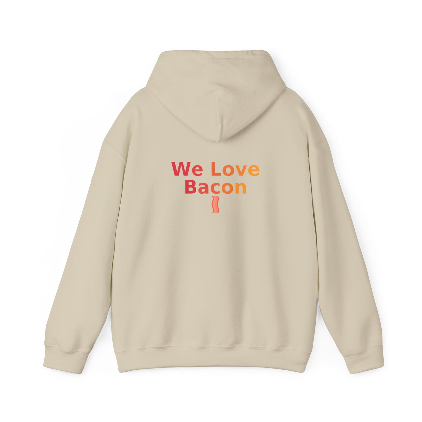 We Love Bacon Hooded Sweatshirt | Cozy Comfort, Unisex Pullover, Perfect for Foodies, Ideal Gift, Casual Wear