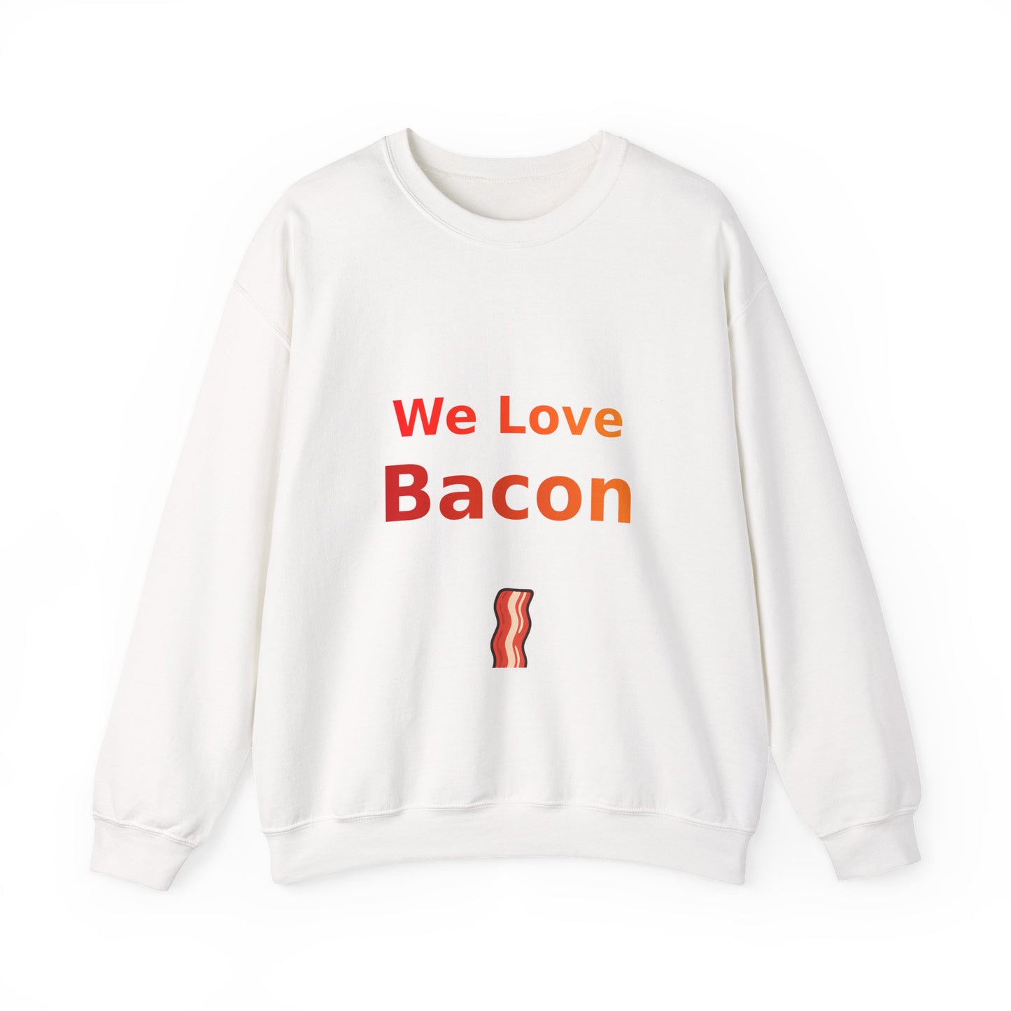 We Love Bacon — Crewneck Sweatshirt (Gildan 18000)
