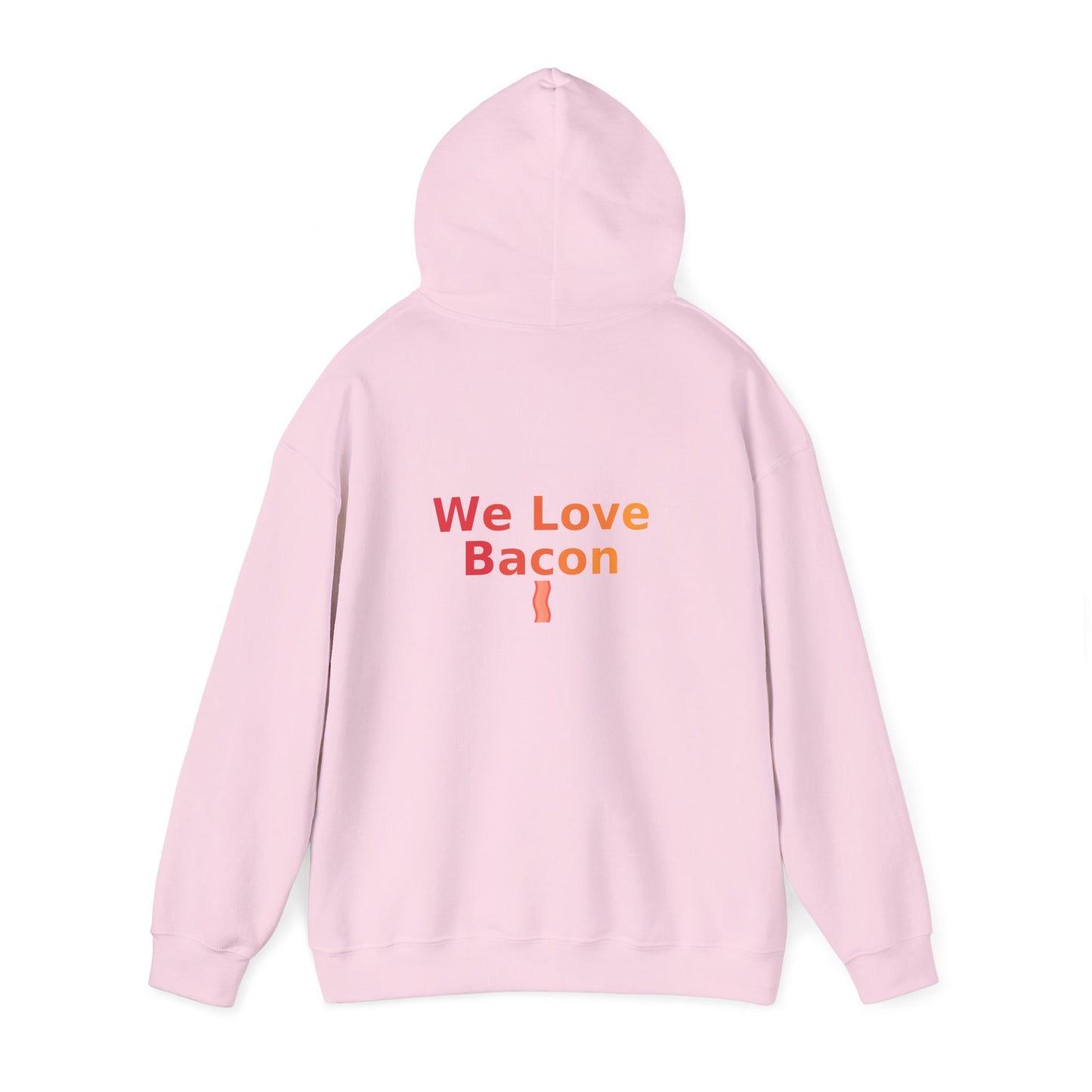 We Love Bacon Hooded Sweatshirt | Cozy Comfort, Unisex Pullover, Perfect for Foodies, Ideal Gift, Casual Wear