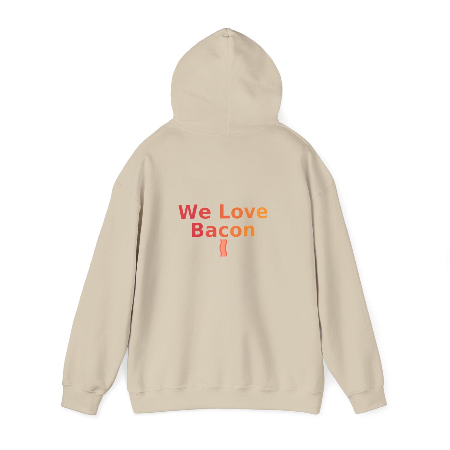 We Love Bacon Hooded Sweatshirt | Cozy Comfort, Unisex Pullover, Perfect for Foodies, Ideal Gift, Casual Wear