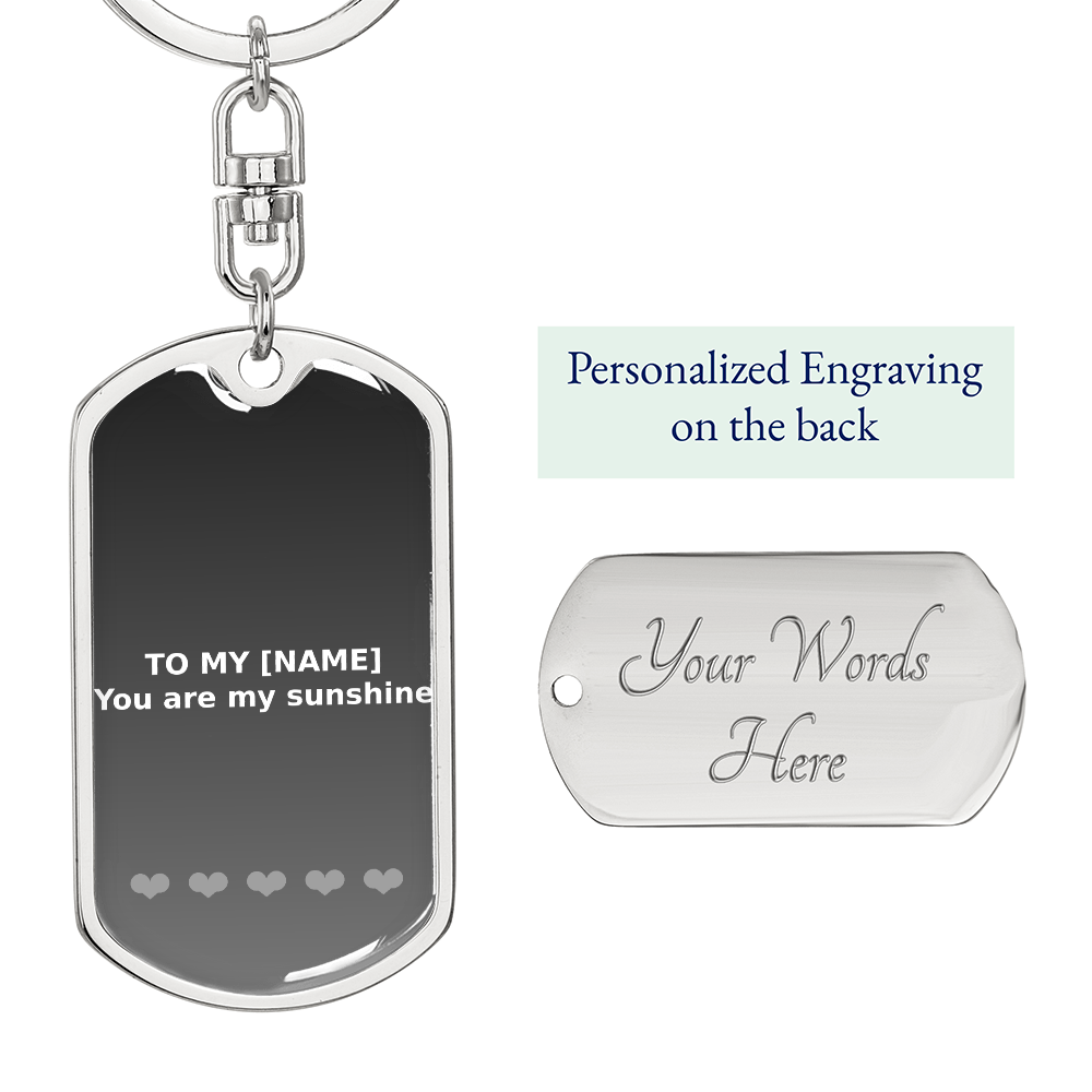 Custom Name – You Are My Sunshine Grey Dog Tag Keychain
