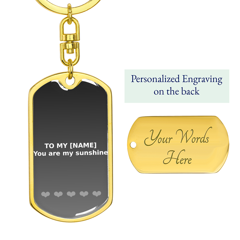 Custom Name – You Are My Sunshine Grey Dog Tag Keychain
