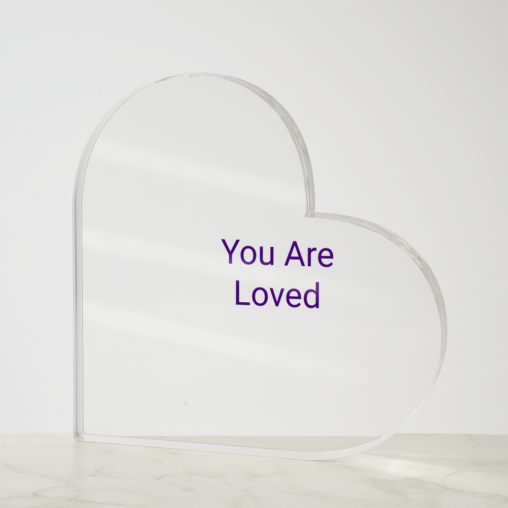 You Are Loved Acrylic Heart Plaque