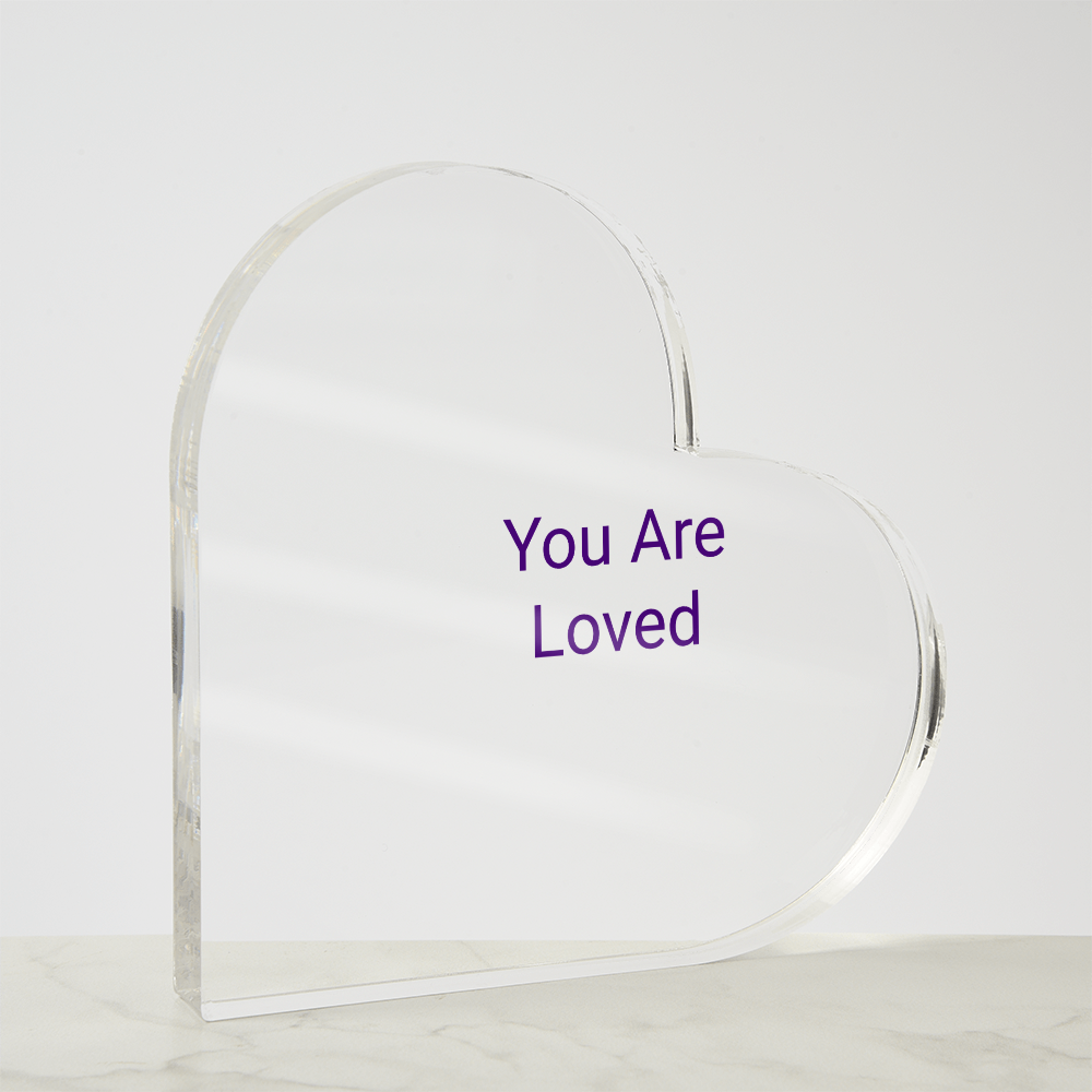 You Are Loved Acrylic Heart Plaque