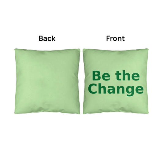 Be the Change Cushion – Eco Message Throw Pillow