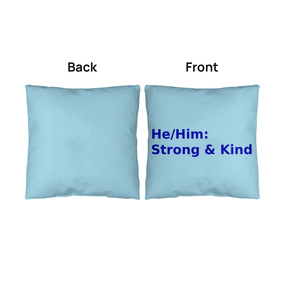 He/Him: Strong & Kind Pronoun Cushion