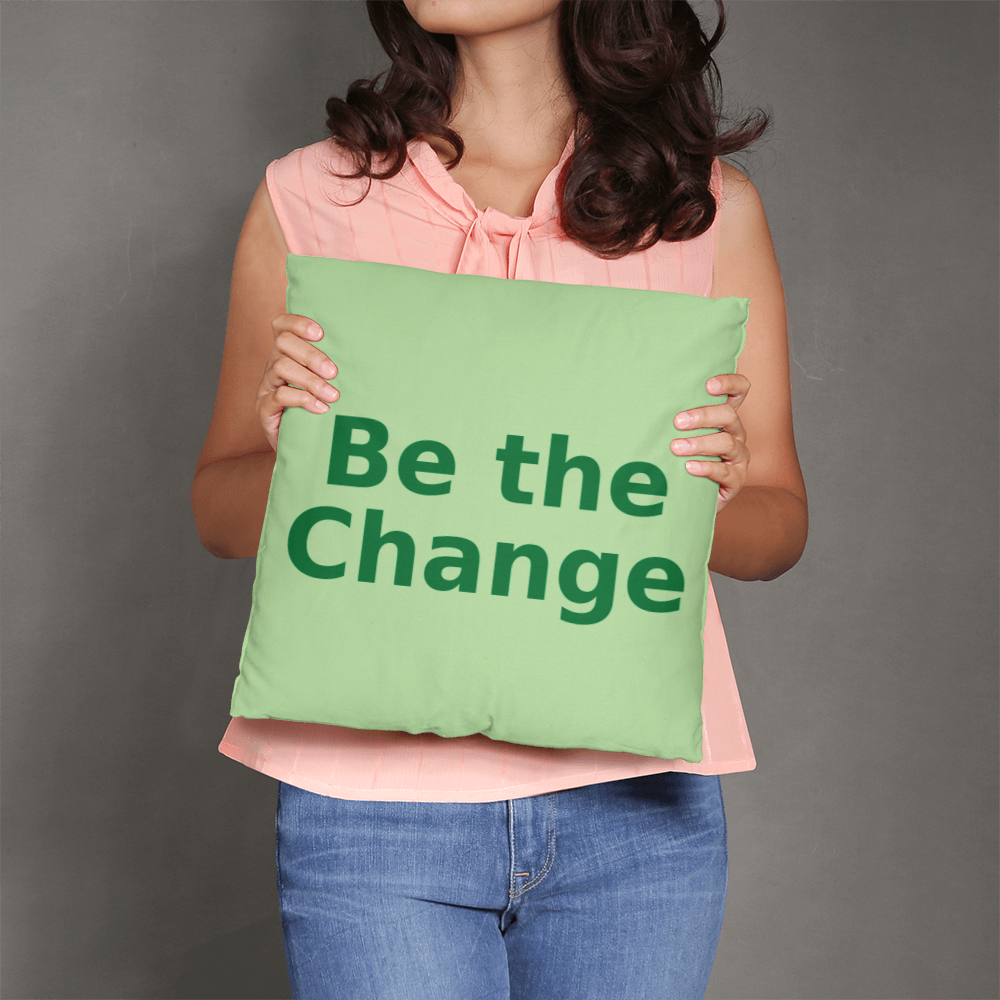 Be the Change Cushion – Eco Message Throw Pillow