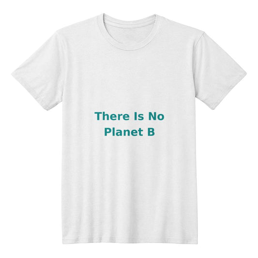 There Is No Planet B Unisex T-Shirt