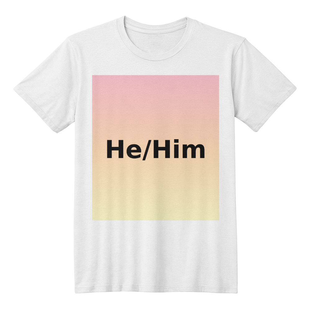 He/Him Pronoun T-shirt – Centered Design