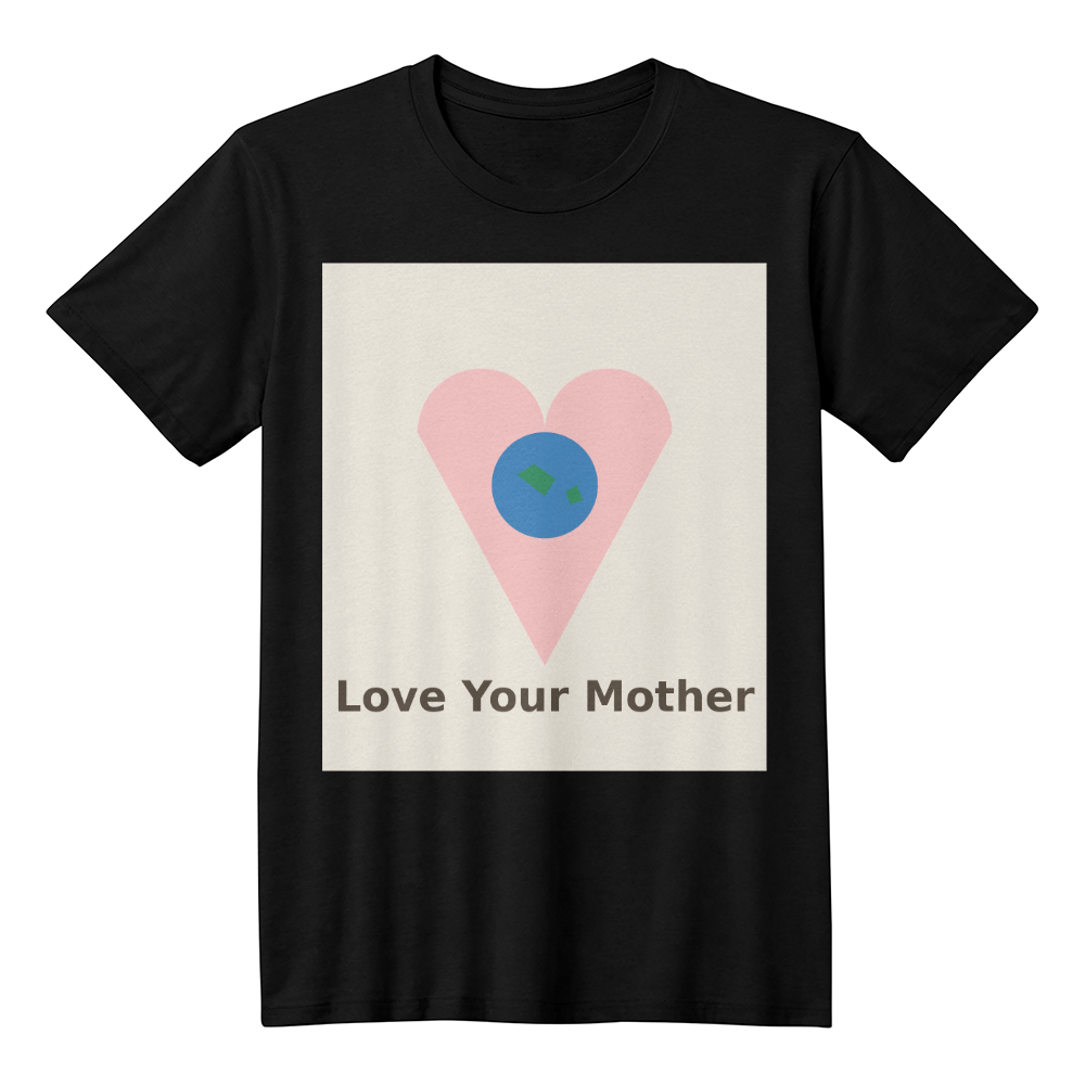 Love Your Mother T-shirt