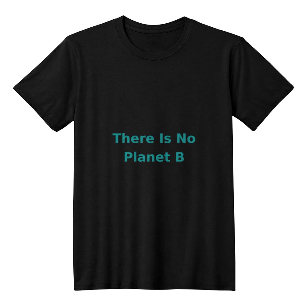 There Is No Planet B Unisex T-Shirt