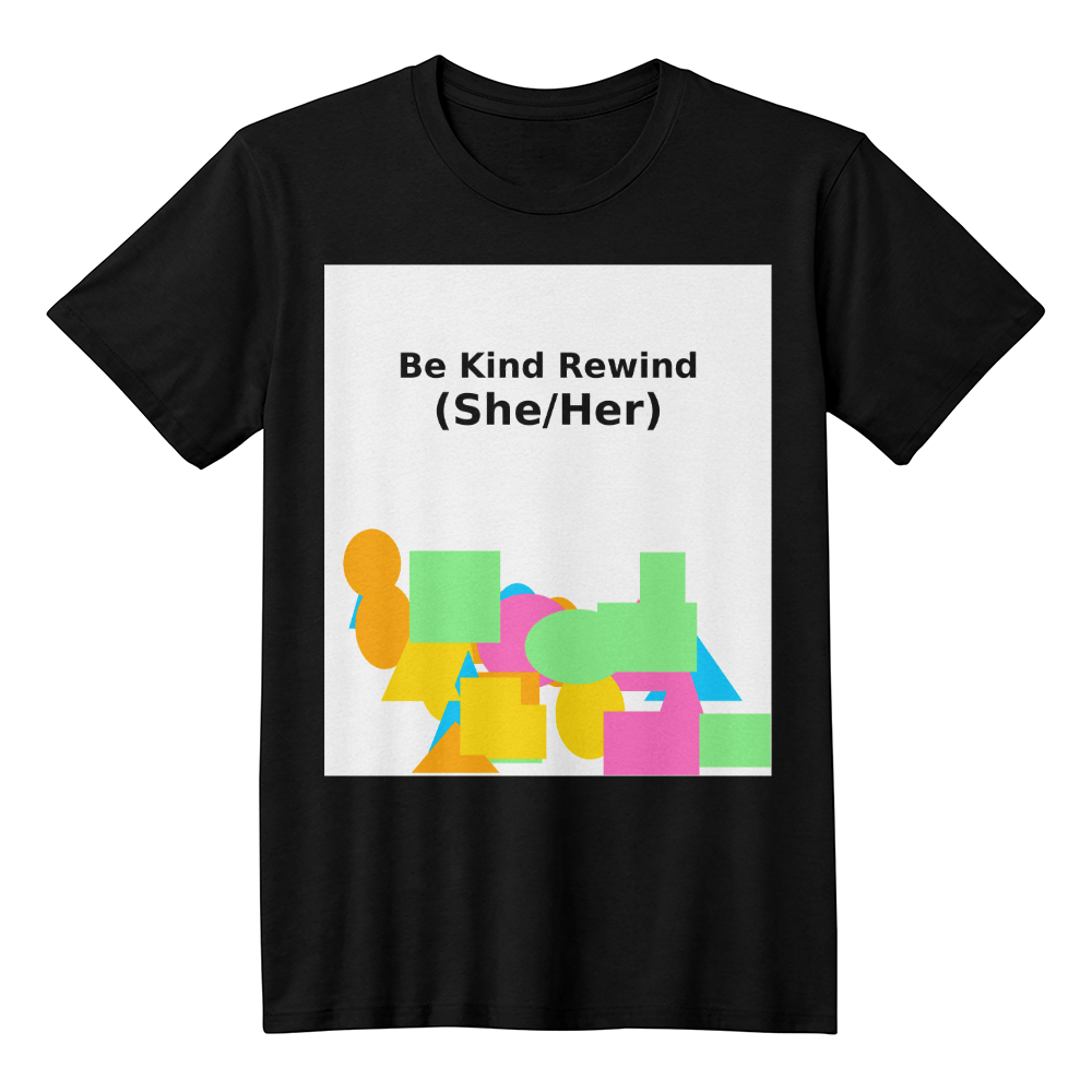 Be Kind Rewind She/Her Retro Shapes Tee
