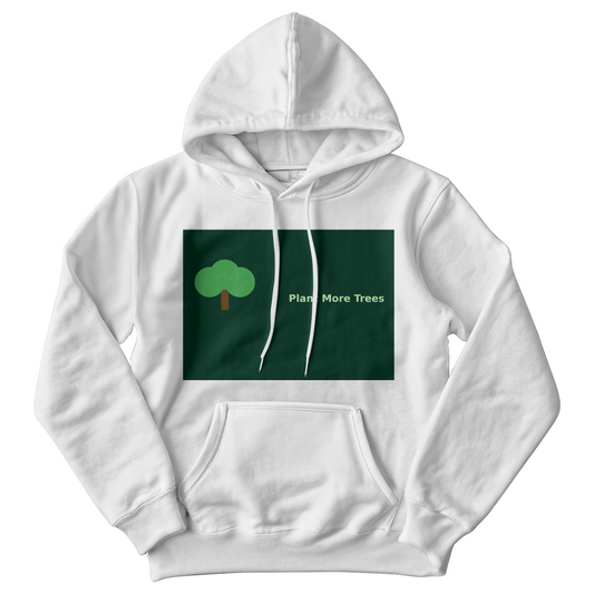 Plant More Trees Eco Hoodie