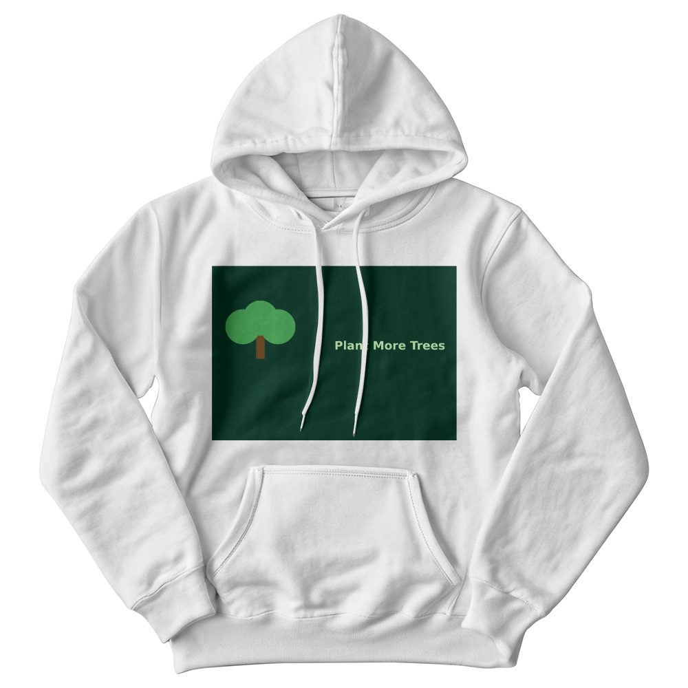 Plant More Trees Eco Hoodie