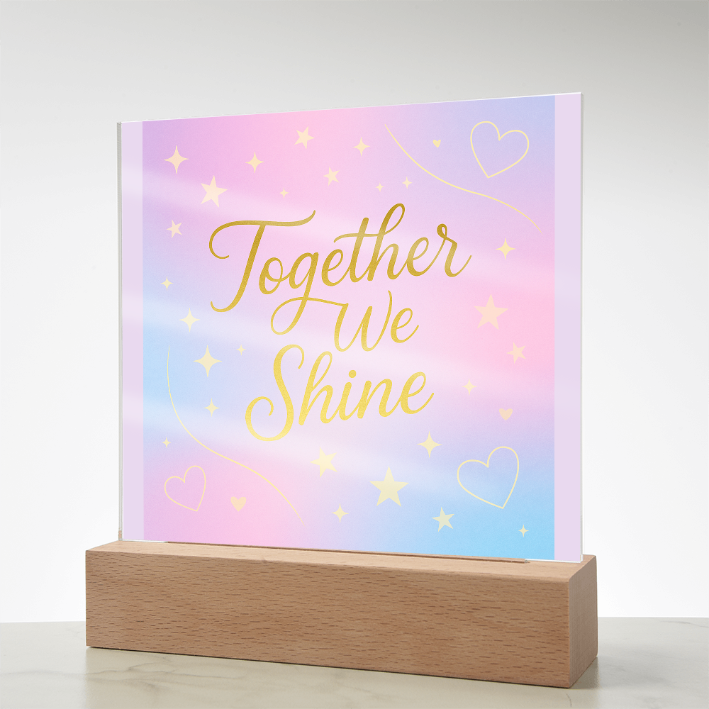Together We Shine Square Acrylic Plaque