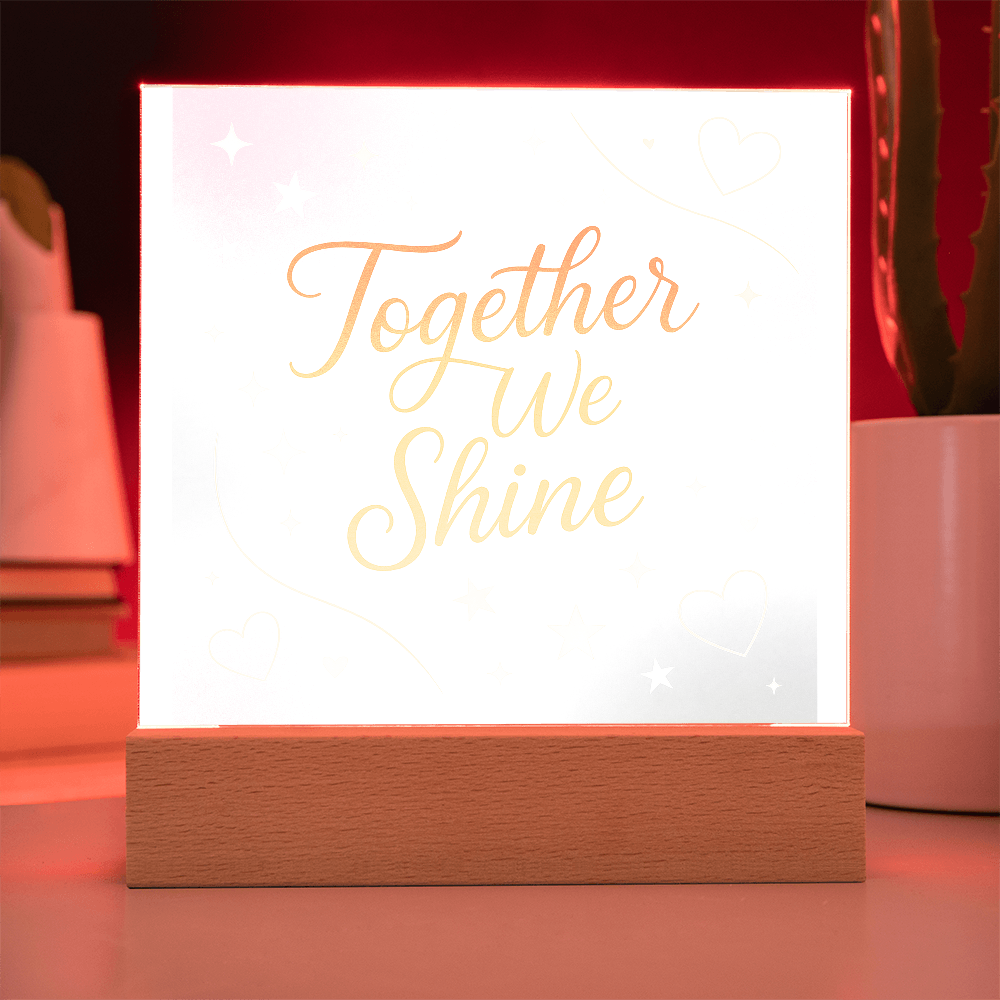 Together We Shine Square Acrylic Plaque