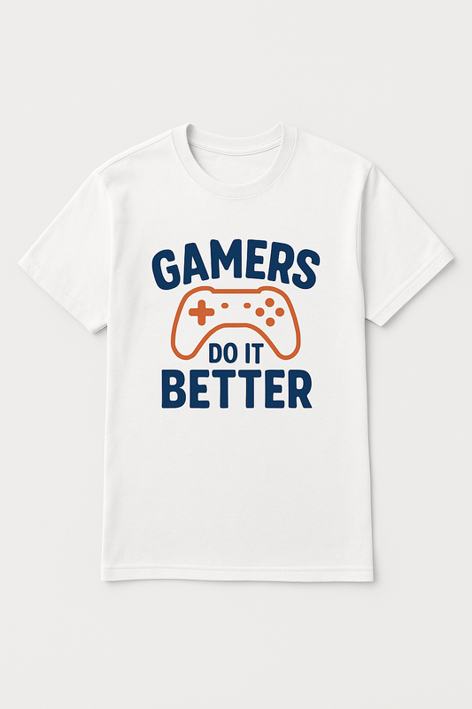 Gamers Do It Better T-Shirt